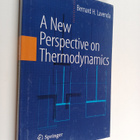 Bernard H. Lavenda : A New Perspective on Thermodynamics - pikkukuva 1