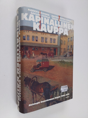 Markku ym. Kuisma : Kapinallinen kauppa : Helsingin Osuus...