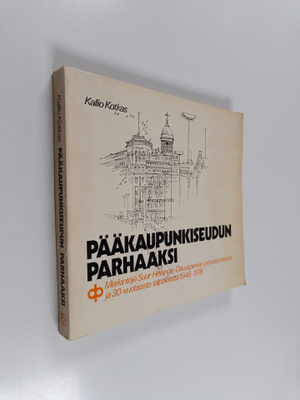Kallio Kotkas : Pääkaupunkiseudun parhaaksi : merkintöjä ...