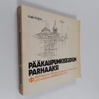 Kallio Kotkas : Pääkaupunkiseudun parhaaksi : merkintöjä ... - pikkukuva 1