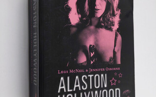 Legs McNeil : Alaston Hollywood : pornoelokuvateollisuude...