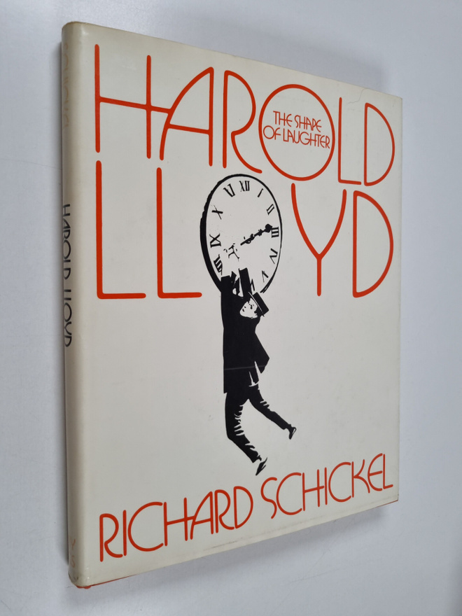 Richard Schickel : Harold Lloyd - The Shape of Laughter