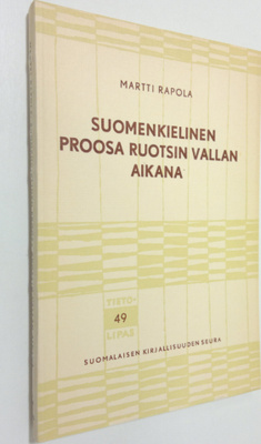Martti Rapola : Suomenkielinen proosa Ruotsin vallan aikana