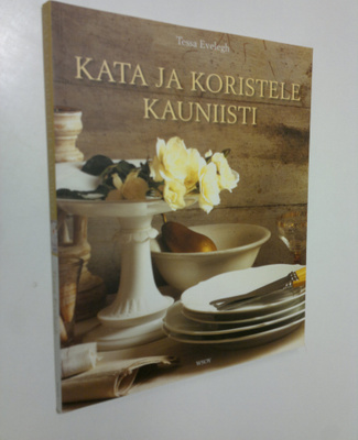 Tessa Evelegh : Kata ja koristele kauniisti