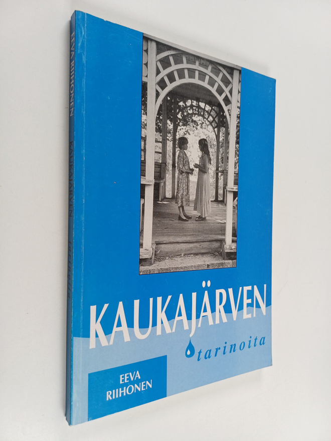 Eeva Riihonen : Kaukajärven tarinoita