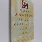 Maya Angelou : All God's children need traveling shoes - pikkukuva 1
