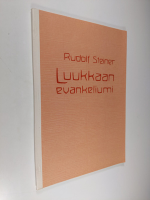 Rudolf Steiner : Luukkaan evankeliumi : 10 esitelmää Base...