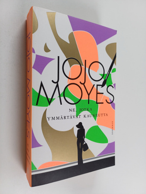 Jojo Moyes : Ne, jotka ymmärtävät kauneutta
