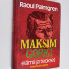 Raoul Palmgren : Maksim Gorki : elämä ja teokset - pikkukuva 1
