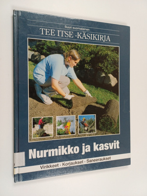 Suuri suomalainen Tee itse -käsikirja, 20 - Nurmikko ja k...