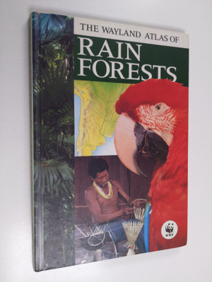 Anna Lewington : The wayland atlas of rain forests
