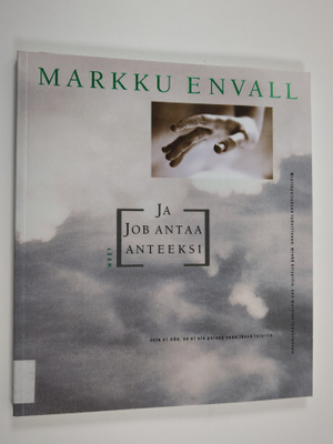 Markku Envall : Ja Job antaa anteeksi