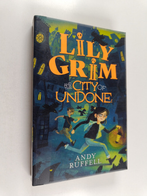 Andy Ruffell : Lily Grim and The City of Undone