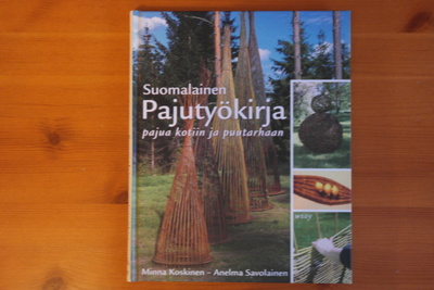 Minna Koskinen-Anelma Savolainen.Suomalainen pajutyökirja.