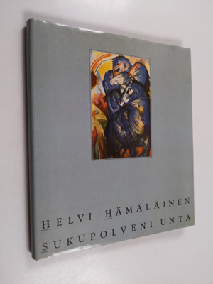 Helvi Hämäläinen : Sukupolveni unta : runoja
