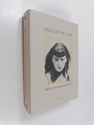 Carol Jacobi : Out of the cage - The Art of Isabel Rawsth...
