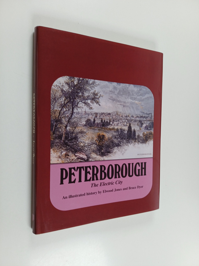 Elwood H. Jones ym. : Peterborough, the Electric City - A...