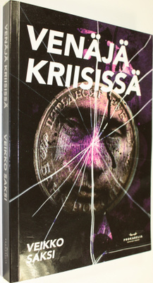 Veikko Saksi : Venäjä kriisissä
