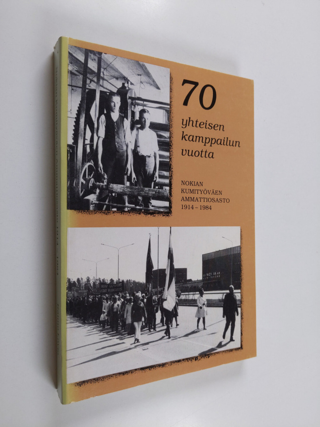 Raimo Lovio : 70 yhteisen kamppailun vuotta : Nokian kumi...