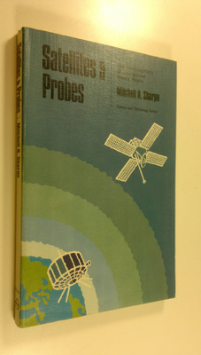 Mitchell R. Sharpe : Satellites & Probes : The Developmen...