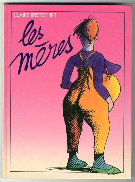 Bretecher, Claire: Les mères (1982)