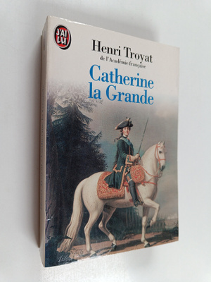 Henri Troyat : Catherine la Grande