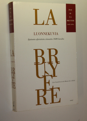 Jean de La Bruyere : Luonnekuvia, eli, Tämän vuosisadan t...