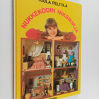 Tuula Peltola : Nukkekodin niksikirja - pikkukuva 1