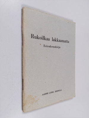 Rukoilkaa lakkaamatta : esirukouskirja