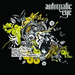 Automatic Eye - Dont Let The Past Come Between You And Your