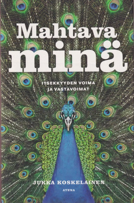 Jukka Koskelainen: Mahtava minä