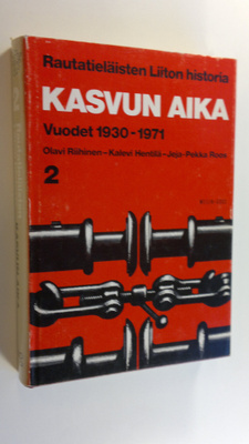 Olavi Riihinen : Rautatieläisten liiton historia 2, Kasvu...
