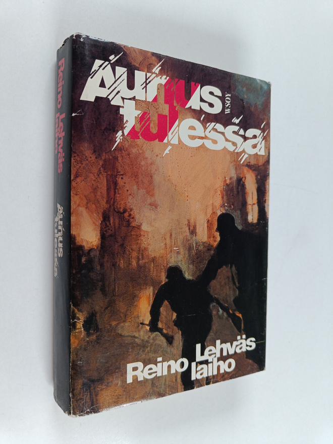 Reino Lehväslaiho : Aunus tulessa