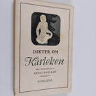 Dikter om kärleken. Ur samtidens svenska dikt / I urval a... - pikkukuva 1