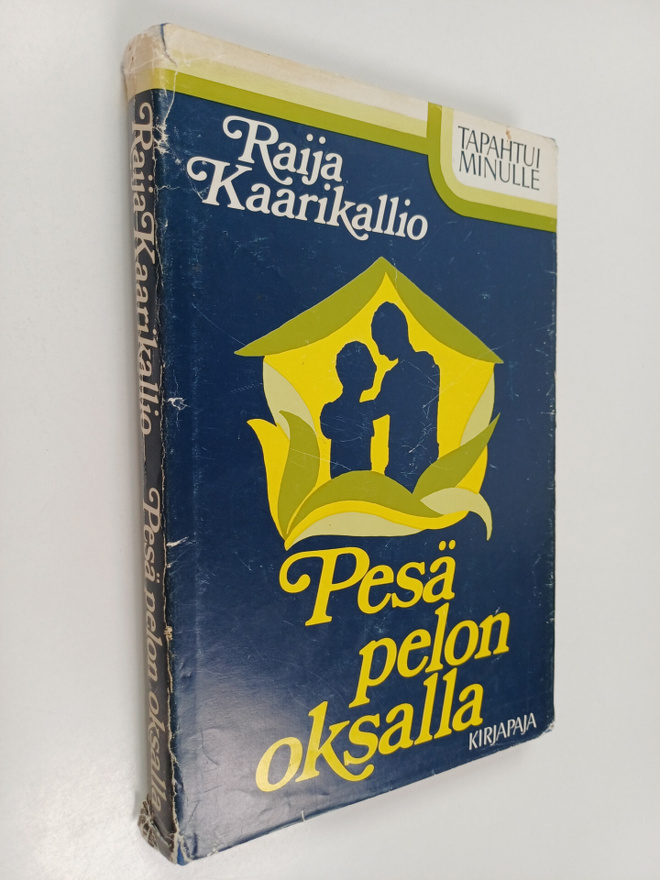 Raija Kaarikallio : Pesä pelon oksalla