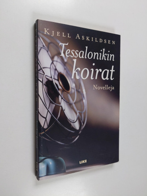 Kjell Askildsen : Tessalonikin koirat : novelleja (signee...