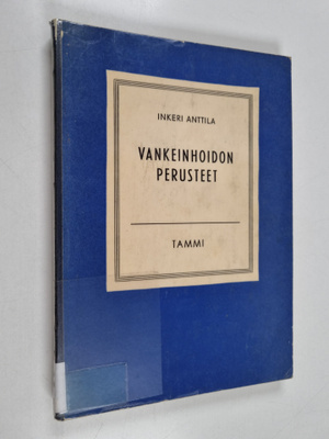 Inkeri Anttila : Vankeinhoidon perusteet