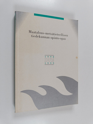 Maatalous-metsätieteellisen tiedekunnan opinto-opas 1998-...