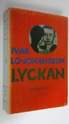 Ivar Lo-Johansson : Lyckan : en roman om kärlek på Jorden