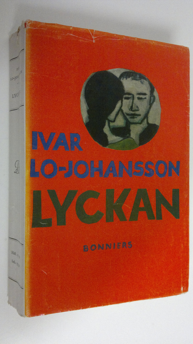 Ivar Lo-Johansson : Lyckan : en roman om kärlek på Jorden