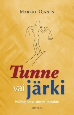 Markku Ojanen: Tunne vai järki