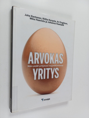 Juha Rantanen : Arvokas yritys : näin pidät yrityksesi my...