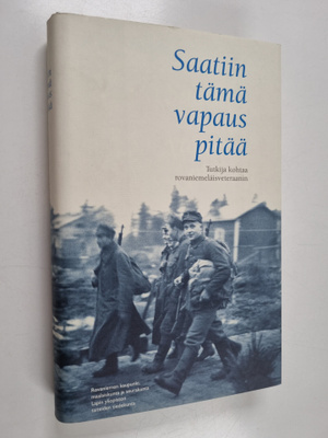 Saatiin tämä vapaus pitää : tutkija kohtaa rovaniemeläisv...