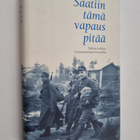 Saatiin tämä vapaus pitää : tutkija kohtaa rovaniemeläisv... - pikkukuva 1