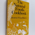 Beatrice Trum Hunter : The Natural Foods Cookbook - pikkukuva 1