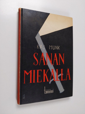 Kaj Munk : Sanan miekalla