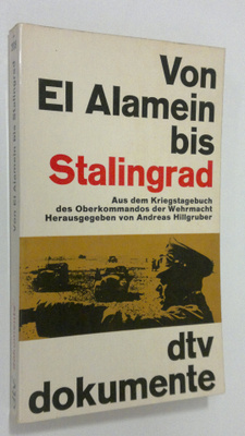 Andreas (hg.) Hillgruber : Von El Alamein bis Stalingrad