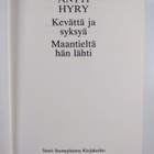 Antti Hyry : Kevättä ja syksyä ; Maantieltä hän lähti - pikkukuva 3