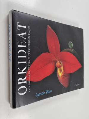 Janne Aho : Orkideat : sateenkaaren värejä ja petkutuksen...