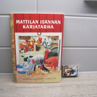 TAMMEN KULTAISET KIRJAT VIHKO, MATTILAN ISÄNNÄN KARJATARHA - pikkukuva 1